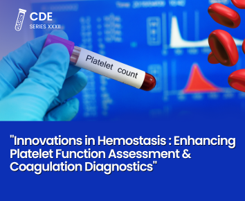 CDE Series 32: Advances in Haemostasis Diagnostics